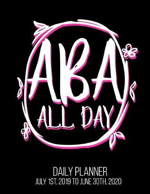 Book cover for ABA All Day Daily Planner July 1st, 2019 to June 30th, 2020