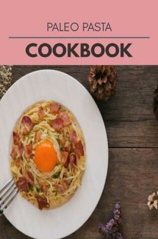 Cover of Paleo Pasta Cookbook