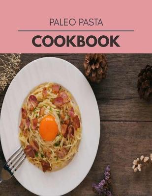 Book cover for Paleo Pasta Cookbook