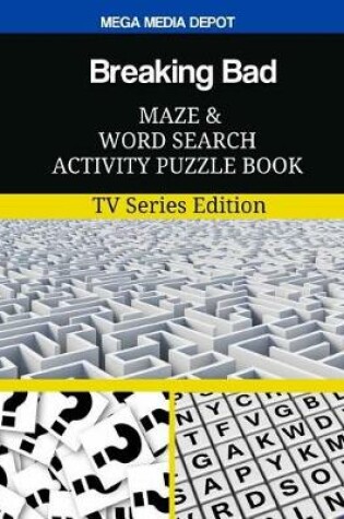 Cover of Breaking Bad Maze and Word Search Activity Puzzle Book