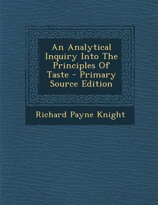 Book cover for An Analytical Inquiry Into the Principles of Taste - Primary Source Edition
