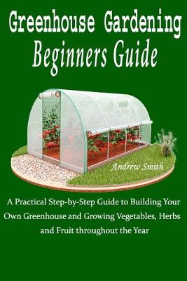 Book cover for Greenhouse Gardening Beginners Guide