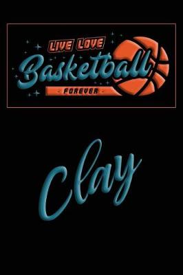 Book cover for Live Love Basketball Forever Clay