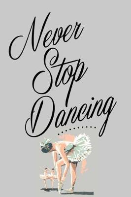 Book cover for Never Stop Dancing