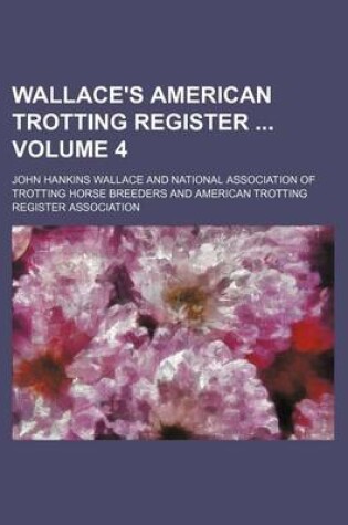 Cover of Wallace's American Trotting Register Volume 4