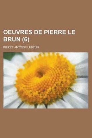 Cover of Oeuvres de Pierre Le Brun (6 )