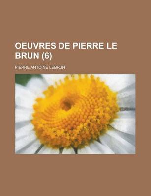 Book cover for Oeuvres de Pierre Le Brun (6 )