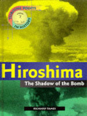 Book cover for Turning Points in History: Hiroshima - The Shadow of the Bomb   (Cased)