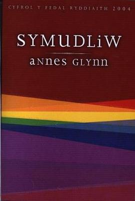 Book cover for Symudliw - Enillydd Medal Ryddiaith Eisteddfod Genedlaethol Cymru Casnewydd 2004