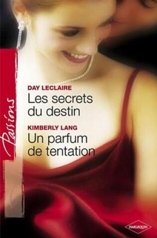 Cover of Les Secrets Du Destin - Un Parfum de Tentation (Harlequin Passions)