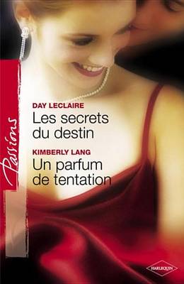 Book cover for Les Secrets Du Destin - Un Parfum de Tentation (Harlequin Passions)