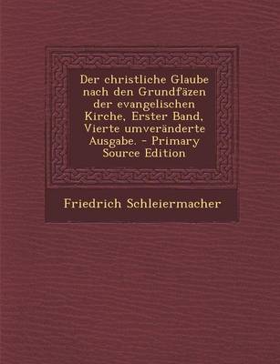 Book cover for Der Christliche Glaube Nach Den Grundfazen Der Evangelischen Kirche, Erster Band, Vierte Umveranderte Ausgabe.