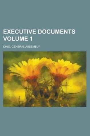 Cover of Executive Documents Volume 1