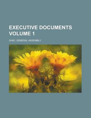 Book cover for Executive Documents Volume 1