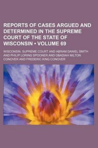 Cover of Reports of Cases Argued and Determined in the Supreme Court of the State of Wisconsin (Volume 69)