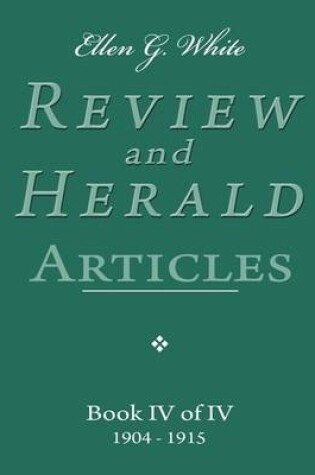 Cover of Ellen G. White Review and Herald Articles - Book IV of IV