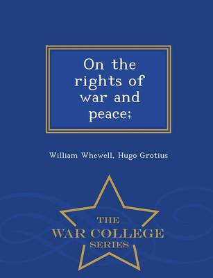 Book cover for On the Rights of War and Peace; - War College Series
