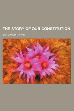 Cover of The Story of Our Constitution