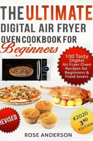 Cover of The Ultimate Digital Air Fryer Oven Cookbook for Beginners