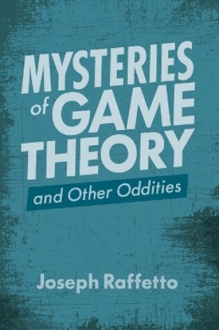 Cover of Mysteries of Game Theory and Other Oddities