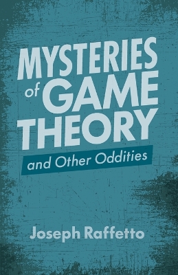 Cover of Mysteries of Game Theory and Other Oddities