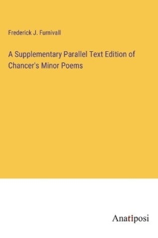 Cover of A Supplementary Parallel Text Edition of Chancer's Minor Poems