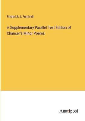 Book cover for A Supplementary Parallel Text Edition of Chancer's Minor Poems