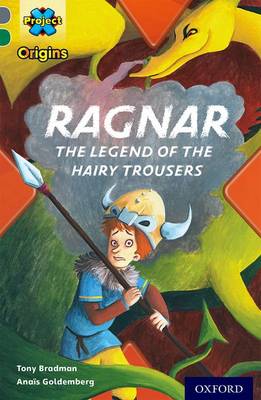 Book cover for Project X Origins: Grey Book Band, Oxford Level 12: Myths and Legends: Ragnar: the legend of the hairy trousers