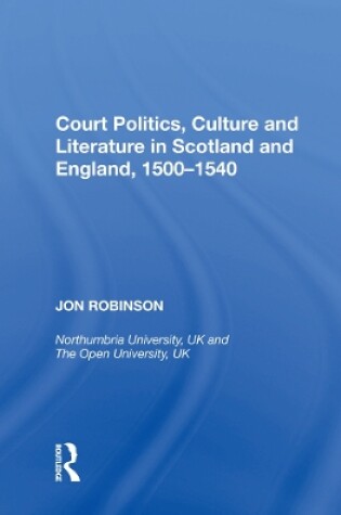 Cover of Court Politics, Culture and Literature in Scotland and England, 1500-1540