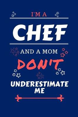 Book cover for I'm A Chef And A Mom Don't Underestimate Me