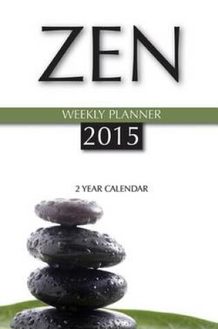 Cover of Zen Weekly Planner 2015