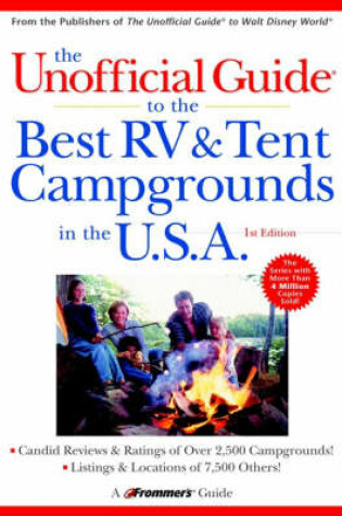 Cover of The Unofficial Guide to the Best RV and Tent Campgrounds in the U.S.A.