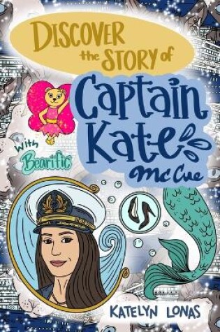 Cover of Discover the Story of Captain Kate McCue with Bearific