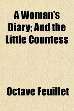 Cover of A Woman's Diary, and the Little Countess; And the Little Countess