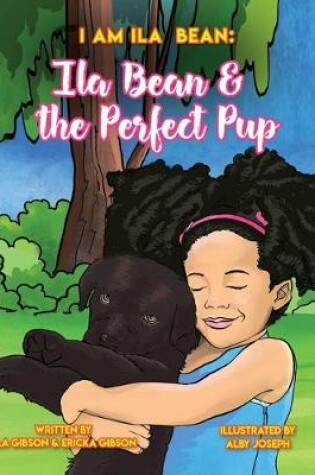 Cover of Ila Bean & the Perfect Pup