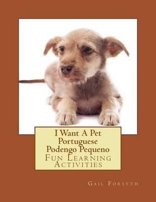 Book cover for I Want A Pet Portuguese Podengo Pequeno