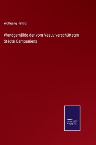 Cover of Wandgemälde der vom Vesuv verschütteten Städte Campaniens