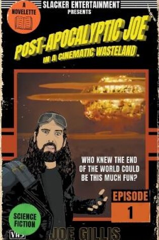 Cover of Post-Apocalyptic Joe in a Cinematic Wasteland - Episode 1