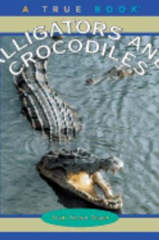 Cover of Alligators and Crocodiles