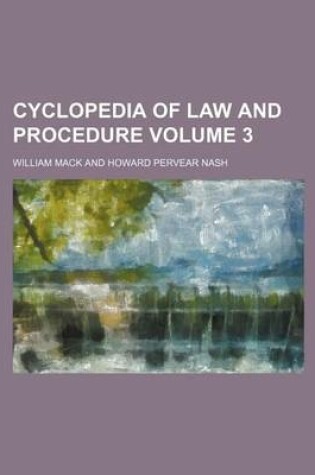 Cover of Cyclopedia of Law and Procedure Volume 3