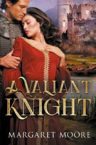 Cover of A Valiant Knight/My Lord's Desire/The Notorious Knight