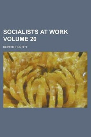 Cover of Socialists at Work Volume 20