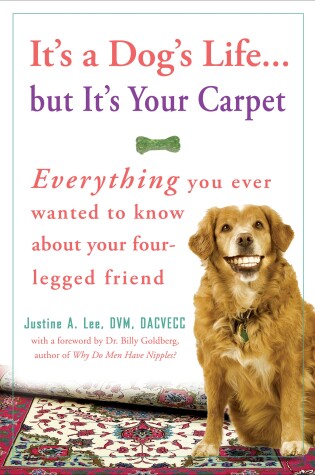 Cover of It's a Dog's Life...but It's Your Carpet