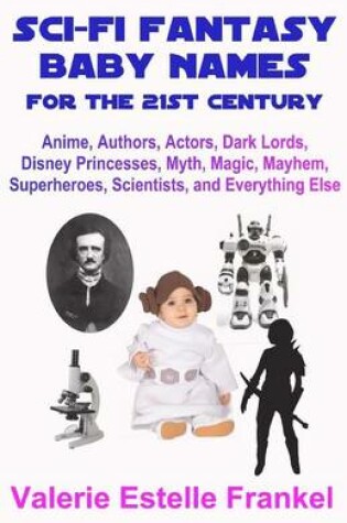 Cover of Sci-Fi Fantasy Baby Names for the Twenty-First Century