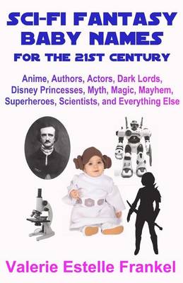 Book cover for Sci-Fi Fantasy Baby Names for the Twenty-First Century