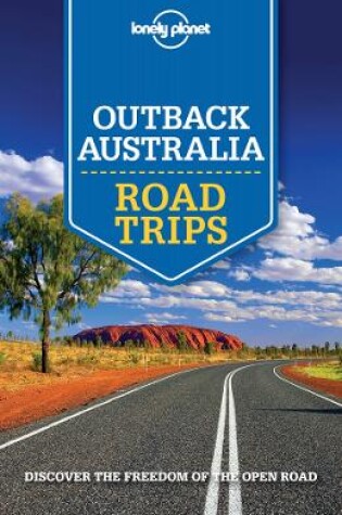 Cover of Lonely Planet Outback Australia Road Trips