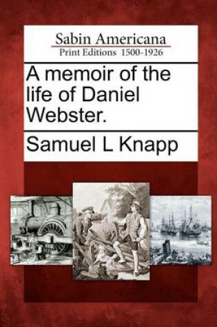 Cover of A Memoir of the Life of Daniel Webster.