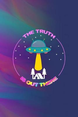 Book cover for The Truth Is Out There