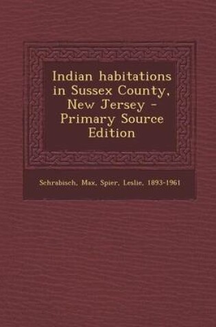 Cover of Indian Habitations in Sussex County, New Jersey - Primary Source Edition