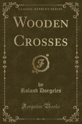 Cover of Wooden Crosses (Classic Reprint)